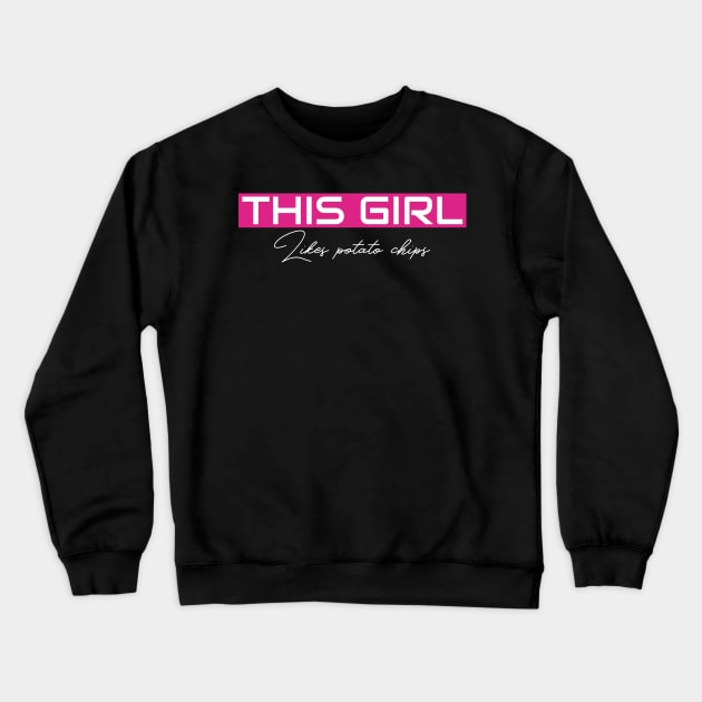 THIS GIRL Likes potato chips Crewneck Sweatshirt by ILT87